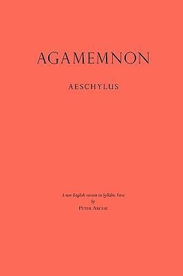 Agamemnon: A New English Version in Syllabic Verse