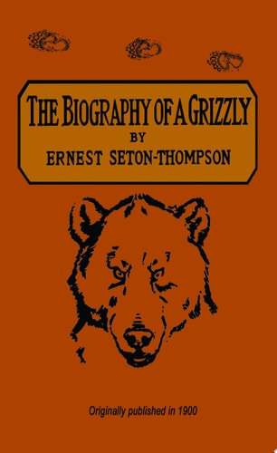 The Biography of a Grizzly