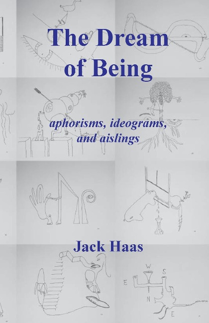 The Dream of Being: aphorisms, ideograms, and aislings