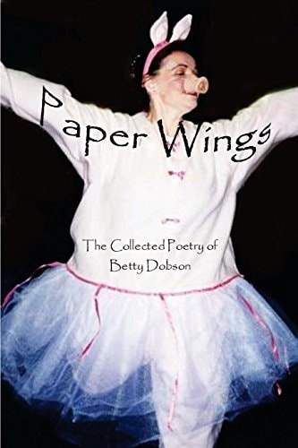 Paper Wings The Collected Poetry of Betty Dobson