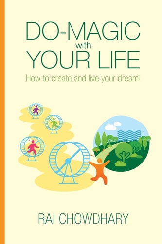 Do-Magic with Your Life How to Create and Live Your Dream