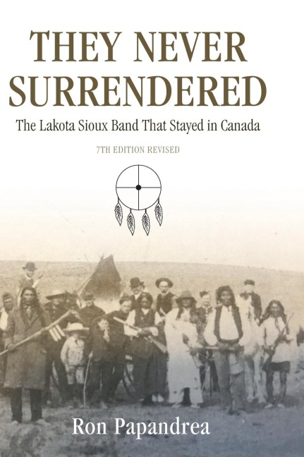 They Never Surrendered, The Lakota Sioux Band That Stayed in Canada