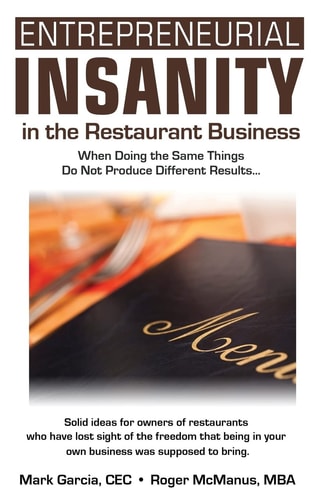 Entrepreneurial Insanity in the Restaurant Business When Doing the Same Things Do Not Produce Different Results...