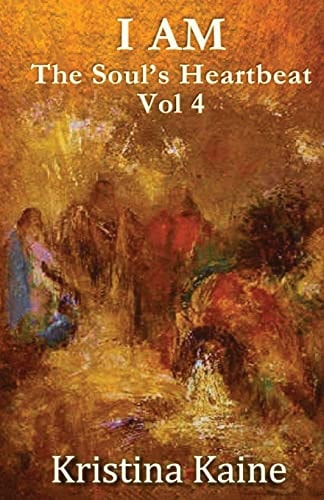 I Am the Soul's Heartbeat Volume 4 The Twelve Disciples in the Gospel of St John