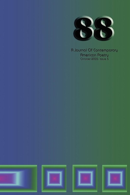 88: A Journal of Contemporary American Poetry - Issue 5