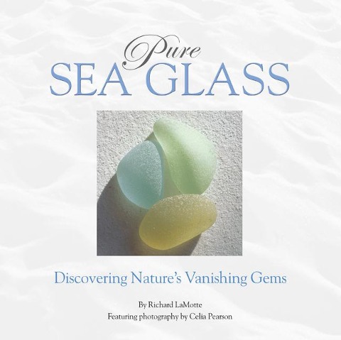 Pure Sea Glass: Discovering Natures Vanishing Gems