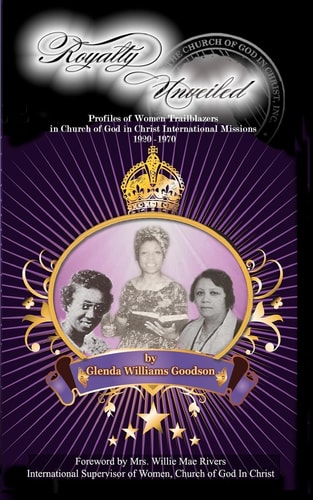 Royalty Unveiled Women Trailblazers in Church of God in Christ International Missions 1920 -1970