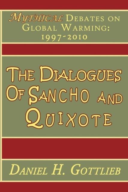 The Dialogues of Sancho and Quixote, MYTHICAL Debates on Global Warming: 1997 - 2010