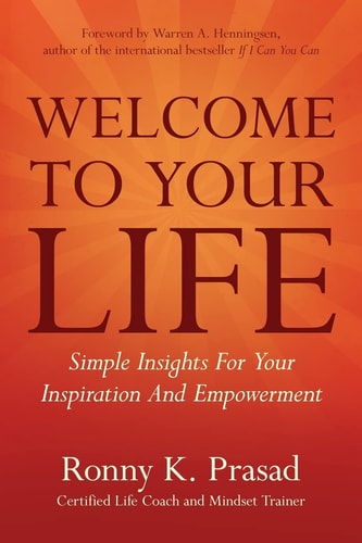 Welcome To Your Life Simple Insights For Your Inspiration And Empowerment