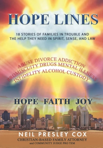 Hope Lines 18 Stories of Families in Trouble and the Help They Need in Spirit, Sense, and Law