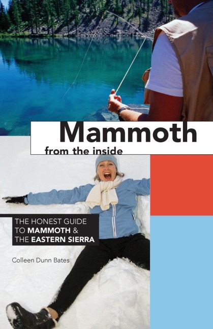 Mammoth from the Inside: The Honest Guide to Mammoth & the Eastern Sierra