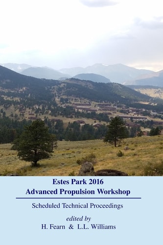 Estes Park Advanced Propulsion Workshop Scheduled Technical Proceedings