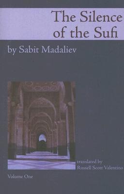 Silence of the Sufi: And I Do Call to Witness the Self-Reproaching Spirit Volume 1