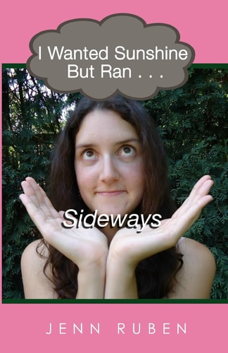 I Wanted Sunshine But Ran . . . Sideways