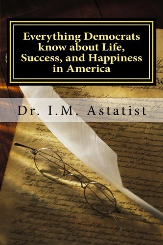 Everything Democrats Know about Life, Success, Amd Happiness in America