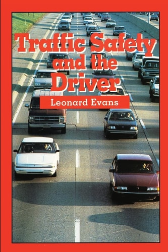 Traffic Safety and the Driver The Unchanged 1991 Classic Text