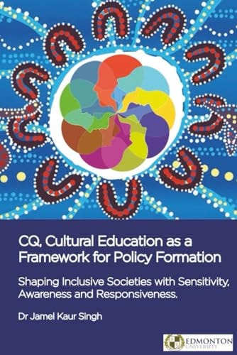 CQ, Cultural Education as a Framework for Policy Formation Shaping Inclusive Societies with Sensitivity, Awareness and Responsiveness