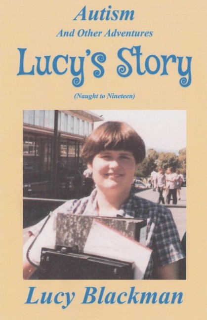Autism and Other Adventures: Lucys Story (Naught to Nineteen)