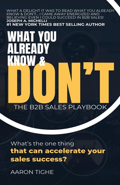 What You Already Know & Dont...: The B2B Sales Playbook