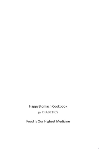 HappyStomach Cookbook for Diabetics Food is our highest medicine