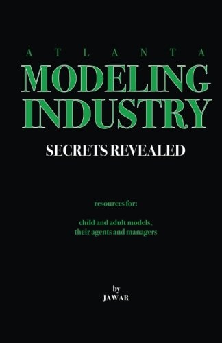 Atlanta Modeling Industry Secrets Revealed Resources for Child and Adult Models, Their Agents and Managers