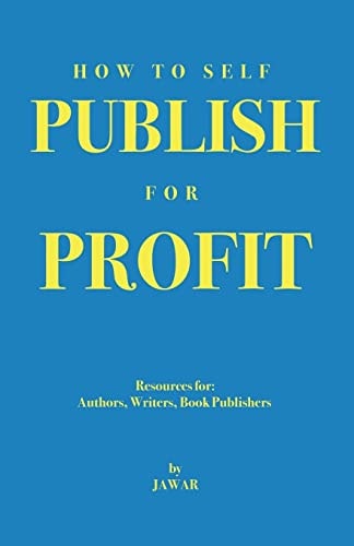 How to Self Publish for Profit Resources for Authors, Writers and Book Publishers