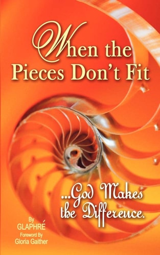 When the Pieces Don't Fit... God Makes the Difference