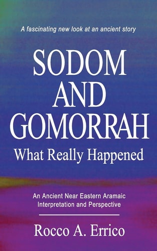 Sodom and Gomorrah What Really Happened