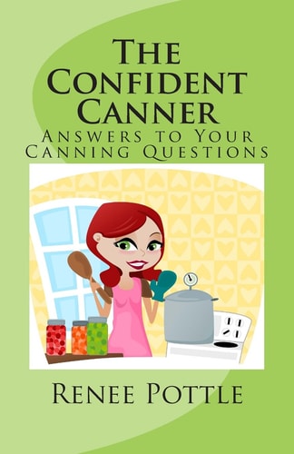 The Confident Canner Answers to Your Canning Questions