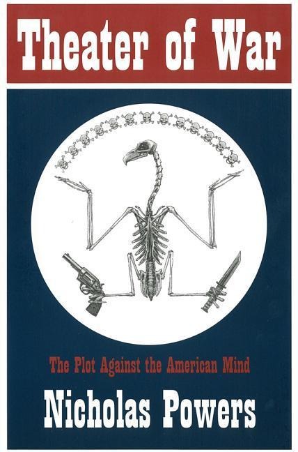 Theater of War: The Plot Against the American Mind
