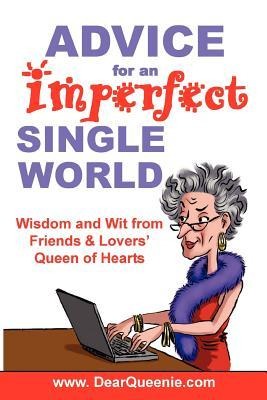 Advice for an Imperfect Single World: Wisdom and Wit from Friends & Lovers Queen of Hearts