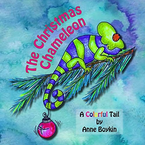 The Christmas Chameleon A Colorful Tail