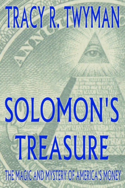 Solomons Treasure: The Magic and Mystery of Americas Money