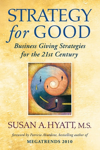 Strategy for Good Business Giving Strategies for the 21st Century