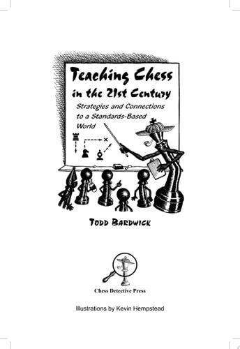 Teaching Chess in the 21st Century Strategies and Connections to a Standards-Based World