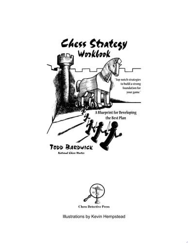 Chess Strategy Workbook A Blueprint for Developing the Best Plan