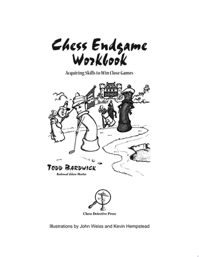 Chess Endgame Workbook Acquiring Skills to Win Close Games