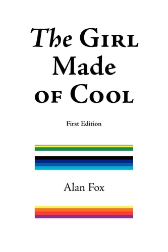 The Girl Made of Cool (First Edition)