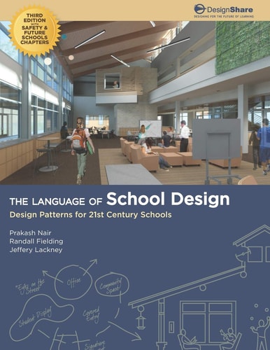 The Language of School Design Design Patterns for 21st Century Schools