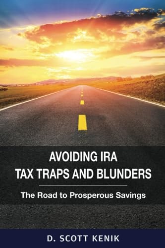 Avoiding IRA Tax Traps and Blunders The Road to Prosperous Savings