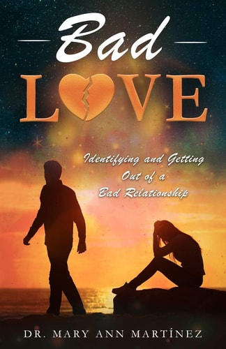 Bad Love Identifying and Getting Out of a Bad Relationship