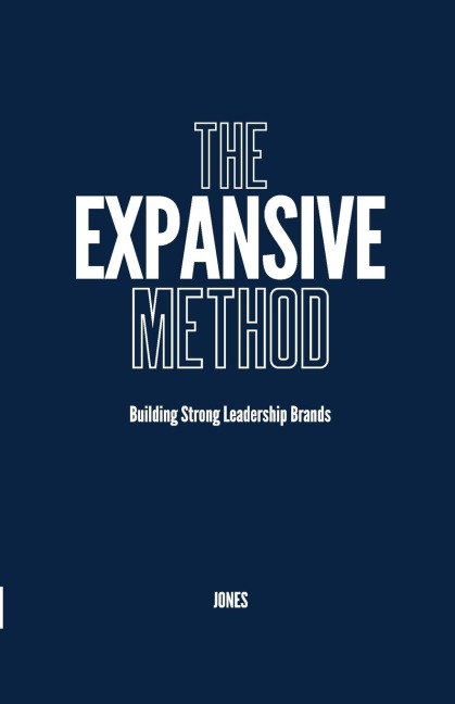 The Expansive Method: Building Strong Leadership Brands