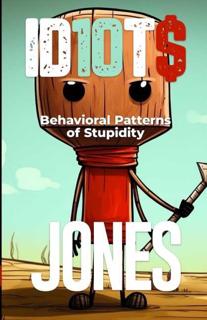 ID10T$: Behavioral Patterns of Stupidity