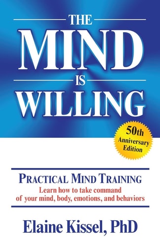 The Mind Is Willing Mind Mastery the Natural Way