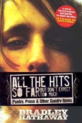 All the Hits So Far But Dont Expect Too Much: Poetry, Prose & Other Sundry Items [With 14-Track CD]