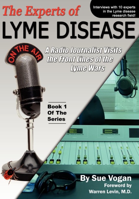 The Experts of Lyme Disease: A Radio Journalist Visits The Front Lines Of The Lyme Wars
