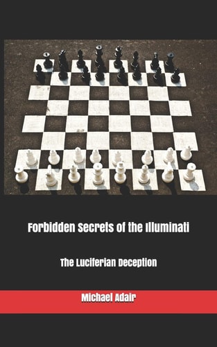 Forbidden Secrets of the Illuminati The Luciferian Deception
