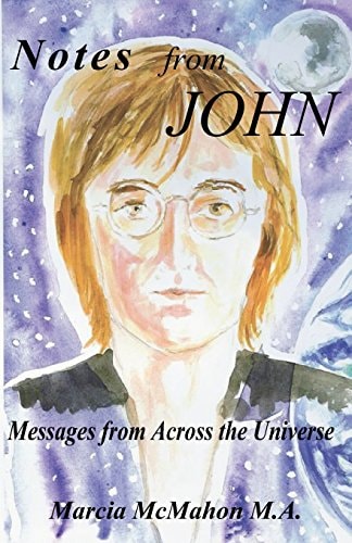 Notes from John Messages from Across the Universe