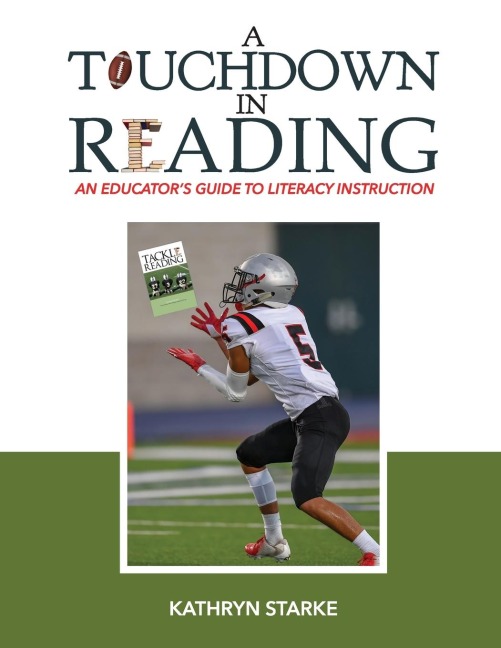 A Touchdown in Reading: An Educators Guide to Literacy Instruction