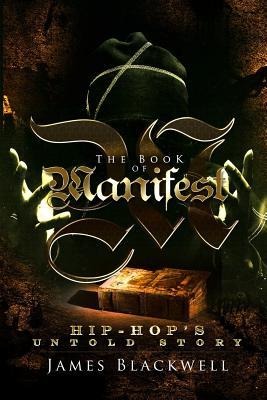 The Book of Manifest: Hip-Hops Untold Story